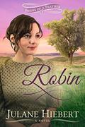 Robin (Brides of a Feather #1) by Julane Hiebert