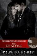 Supernatural Chronicles: The Dragons (Dynamis in New Orleans #4) by Delphina Henley