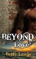 Beyond Love by Betty Lewis