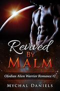 Revived By Malm by Mychal Daniels