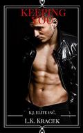 Keeping You: KJ Elite Inc. by L.K. Kracek