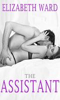 The Assistant: A Contemporary Romance by Elizabeth Ward