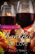 Thankful for Love: A Holiday for Romance by Peggy Bird
