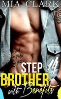 Stepbrother With Benefits 14 by Mia Clark