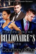 Trapped in the Billionaire's Web: A Clean BWWM Billionaire Romance (The Billionaire Baby Mystery #2) by Courtney King