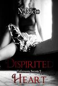 Dispirited Heat (Unforeseen Secrets #1) by N. Nieto