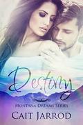 Destiny (Montana Dreams, #2) by Cait Jarrod