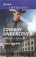 Cowboy Undercover (The Brothers of Hastings Ridge Ranch #2) by Alice Sharpe