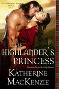 The Highlander's Princess (The Laird's Legacy #1) by Katherine Mackenzie