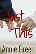Just This by Annie Green