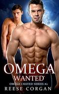Omega Wanted (Omega Craved MPreg #2) by Reese Corgan