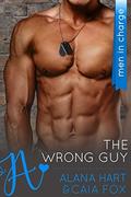 The Wrong Guy  (A New Adult Military Romance Novel) by Caia Fox