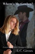 Where's My Cowboy? (Lovers and Other Strangers #8) by L.C. Giroux