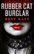 Rubber Cat Burglar by Roxy Katt