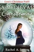 A Medieval Christmas by Rachel A. James