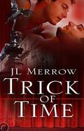 Trick of Time by J.L. Merrow