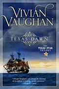 Texas Dawn: The Texas Star Trilogy - Book Two by Vivian Vaughan