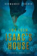 Two from Isaac's House: A Story of Promises by Normandie Fischer