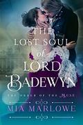 The Lost Soul of Lord Badewyn (The Order of the MUSE #3) by Mia Marlowe