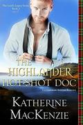 The Highlander Hot-Shot Doc (The Laird's Legacy #3) by Katherine Mackenzie