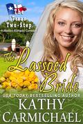 The Lassoed Bride (The Texas Two-Step Series, #2) by Kathy Carmichael