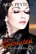 Entrusted (Coal Creek Shifters #1) by Aria Peyton