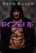 Rogue  (An Alpha Bad Boy Biker Romance) by Katie Silver