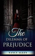 The Dilemma of Prejudice by Nancy Allen