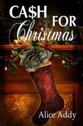 Cash For Christmas by Alice Addy
