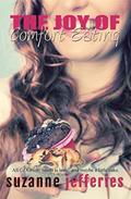 The Joy of Comfort Eating by Suzanne Jefferies
