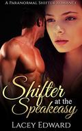 Shifter at the Speakeasy by Lacey Edward