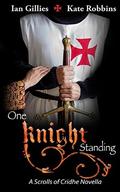 One Knight Standing: A Scrolls of Cridhe Novella by Ian Gillies
