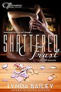 Shattered Trust (Trustworthy Texas Triology #1) by Lynda Bailey
