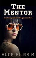 The Mentor by Huck Pilgrim