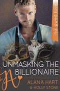 Unmasking the Billionaire: A Hallowed Love Billionaire Romance by Holly Stone