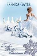 Six Geese for Monica (Twelve Brides of Christmas #6) by Brenda Gayle