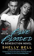 Blue Blooded (Benediction #3) by Shelly Bell