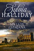My Lady Gloriana by Sylvia Halliday