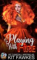 Playing with Fire (Elementals #1) by Amourisa Designs