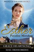 Esther: Paradise Mistaken (Brides Of Paradise #3) by Grace Heartsong