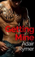 Getting Mine: A Stepbrother Romance by Adair Rymer