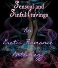 Sensual and Sinful Cravings: An Erotic Romance Anthology by S.J. Blackrose