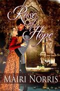 Rose of Hope (Ballads Of The Roses #1) by Mairi Norris
