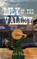 Lily of the Valley (Hymns of the West #4) by Faith Blum