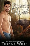 Bearly Wed: A BBW Paranormal WereBear Standalone Romance Novella (Shifter's Choice: Bride #1) by Tiffany Wilde