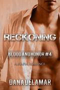 Reckoning: A Mafia Romance (Blood and Honor, #4) by Dana Delamar