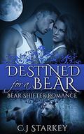 Destined for a Bear by C.J. Starkey