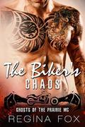 The Biker's Chaos (Ghosts of the Prairie Motorcycle Club #5) by Regina Fox