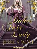 The Duke's Fair Lady by Jessica Wolf