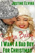 Santa Baby, I Want A Bad Boy For Christmas by Eileen Proksch